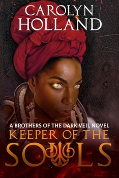 Keeper of the Souls : A Brothers of the Dark Veil Novel - Book 3
