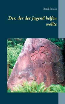 Paperback Der, der der Jugend helfen wollte [German] Book