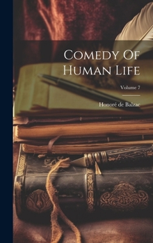 Hardcover Comedy Of Human Life; Volume 7 Book