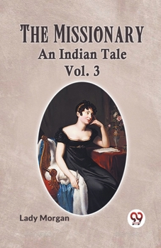 Paperback The Missionary An Indian Tale Vol. 3 Book