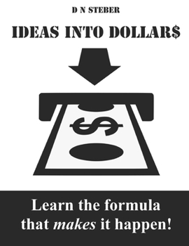 Paperback Ideas Into Dollars: Learn The Formula That Makes It Happen Book