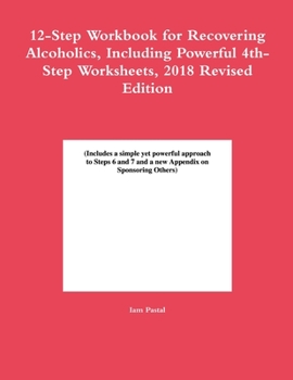 Paperback 12-Step Workbook for Recovering Alcoholics, Including Powerful 4th-Step Worksheets, 2018 Revised Edition Book