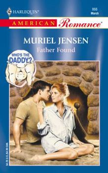 Father Found (Who's the Daddy?, #6) (Harlequin American Romance, #866) - Book #6 of the Who's the Daddy?