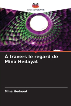Paperback À travers le regard de Mina Hedayat [French] Book
