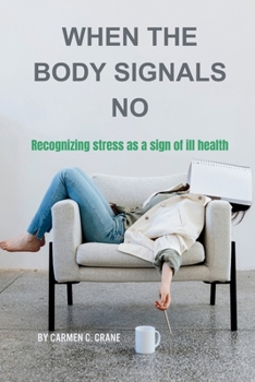 When the body signals no: Recognizing stress as a sign of ill health