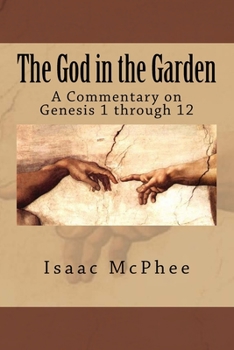 Paperback The God in the Garden: A Commentary on Genesis 1 - 11 Book