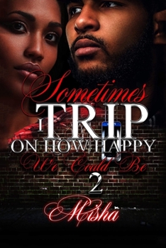 Paperback Sometimes I Trip On How Happy We Could Be 2 Book