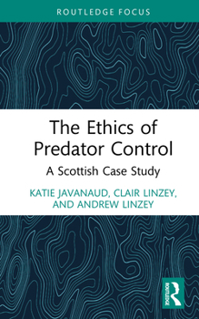 Hardcover The Ethics of Predator Control: A Scottish Case Study Book