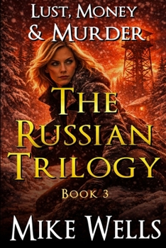 Paperback The Russian Trilogy, Book 3 (Lust, Money & Murder #6) Book