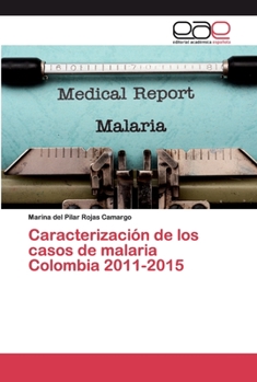 Paperback Caracterización de los casos de malaria Colombia 2011-2015 [Spanish] Book