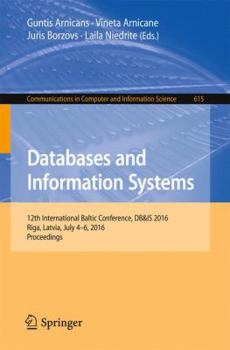 Paperback Databases and Information Systems: 12th International Baltic Conference, Db&is 2016, Riga, Latvia, July 4-6, 2016, Proceedings Book