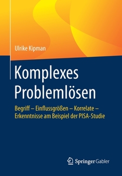 Paperback Komplexes Problemlösen: Begriff - Einflussgrößen - Korrelate - Erkenntnisse Am Beispiel Der Pisa-Studie [German] Book