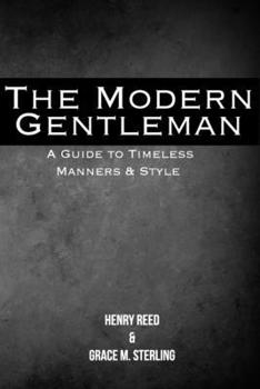 Paperback The Modern Gentleman: A Guide to Timeless Manners & Style Book