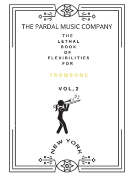 Paperback The Lethal Book of Flexibilities N-2 Trombone: London Book