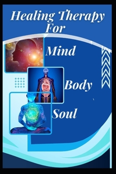 Paperback Healing Therapy For Soul, Mind And Body Book