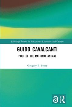 Guido Cavalcanti: Poet of the Rational Animal