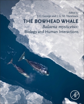 Hardcover The Bowhead Whale: Balaena Mysticetus: Biology and Human Interactions Book