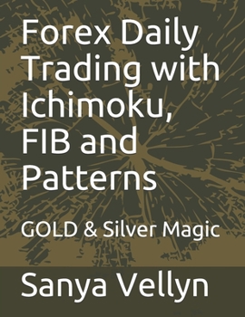 Paperback Forex Daily Trading with Ichimoku, FIB and Patterns: GOLD & Silver Magic Book