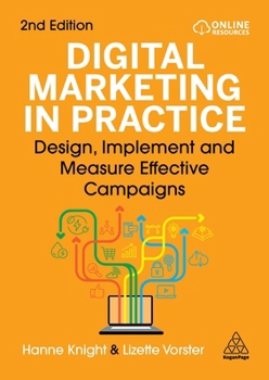 Paperback Digital Marketing in Practice: Design, Implement and Measure Effective Campaigns Book