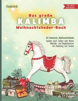 Paperback Das große Kalimba Weihnachtslieder-Buch: Melodie und Begleitstimme in Zahlen und Noten, Kalimba lernen, Spielbuch mit 43 beliebten Liedern [German] Book