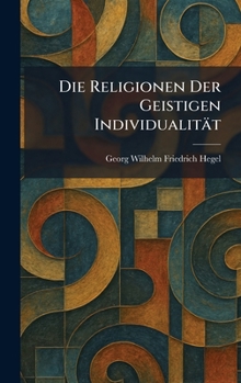 Hardcover Die Religionen Der Geistigen Individualität [German] Book