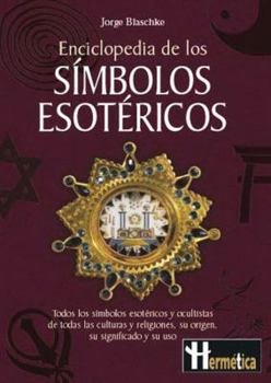 Paperback Enciclopedia de los simbolos esotericos / Encyclopedia of esoteric symbols (Hermeticaciencia Oculta) (Spanish Edition) [Spanish] Book