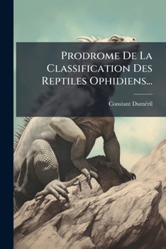 Paperback Prodrome De La Classification Des Reptiles Ophidiens... [French] Book