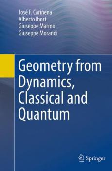 Paperback Geometry from Dynamics, Classical and Quantum Book