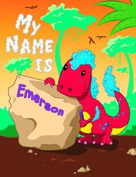 Paperback My Name is Emerson: 2 Workbooks in 1! Personalized Primary Name and Letter Tracing Book for Kids Learning How to Write Their First Name an Book