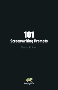 Paperback 101 Screenwriting Prompts: Classic Edition Book