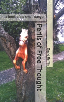 Paperback Perils of Free Thought: a book of no small danger Book