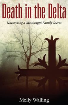 Hardcover Death in the Delta: Uncovering a Mississippi Family Secret Book