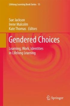 Paperback Gendered Choices: Learning, Work, Identities in Lifelong Learning Book