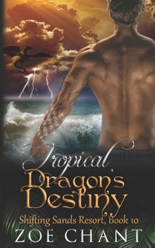 Tropical Dragon's Destiny - Book #10 of the Shifting Sands Resort