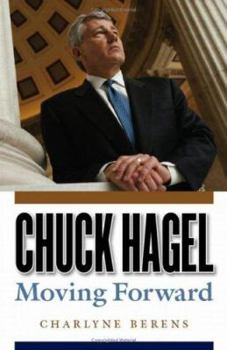 Hardcover Chuck Hagel: Moving Forward Book