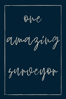 One amazing surveyor: novelty notebook for surveyors 6"x9"