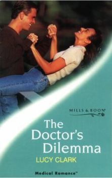 Paperback The Doctor's Dilemma (Medical Romance: The McElroys) Book