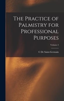 Hardcover The Practice of Palmistry for Professional Purposes; Volume 2 Book