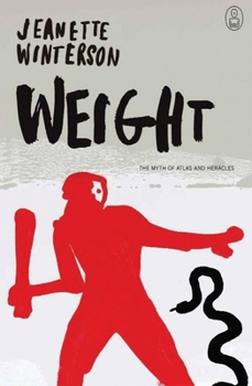 Weight: The Myth of Atlas and Heracles - Book #3 of the Canongate Myths Series