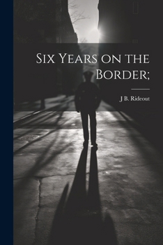 Paperback Six Years on the Border; Book