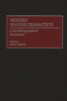 Hardcover Modern Spanish Dramatists: A Bio-Bibliographical Sourcebook Book