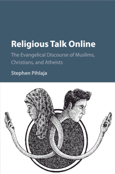 Paperback Religious Talk Online: The Evangelical Discourse of Muslims, Christians, and Atheists Book