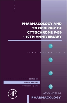 Pharmacology and Toxicology of Cytochrome P450 - 60th Anniversary: Volume 95