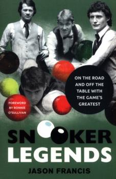 Paperback Snooker Legends: On the Road and Off the Table with Snooker's Greatest Book