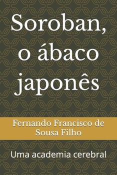 Paperback Soroban, o ábaco japonês: Uma academia cerebral [Portuguese] Book