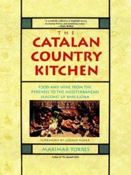 Paperback The Catalan Country Kitchen: Food and Wine from the Pyrenees to the Mediterranean Seacoast of Barcelona Book