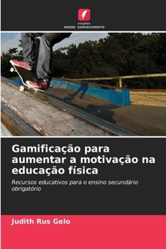 Paperback Gamificação para aumentar a motivação na educação física [Portuguese] Book