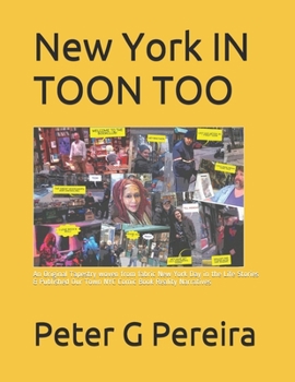 Paperback New York IN TOON TOO: An Original Tapestry woven from fabric New York Day in the Life Stories & Published Our Town NYC Comic Book Reality Na Book