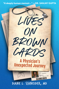 Lives on Brown Cards: A Physician's Unexpected Journey