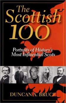 Hardcover The Scottish 100: Portraits of History's Most Influential Scots Book